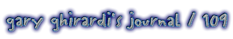 gary ghirardi's journal/ 109